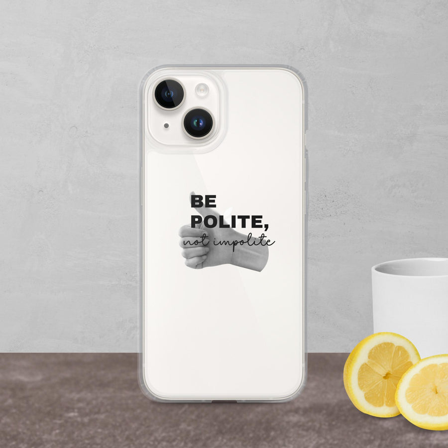 "Be Polite" Clear Case for iPhone®