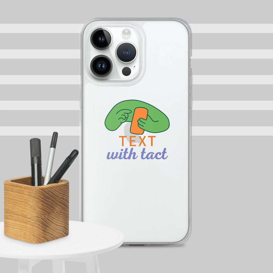 "Text with tact" Clear Case for iPhone®